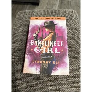 Gunslinger Girl (James Patterson Presents) - Hardcover By Ely, Lyndsay - Box A